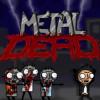 Games like Metal Dead