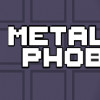 Games like Metallophobia