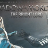Games like Middle-earth: Shadow of Mordor - The Bright Lord