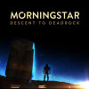 Games like Morningstar: Descent to Deadrock