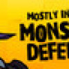 Games like Mostly Intense Monster Defense