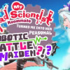 Games like My Mad Scientist Roommate Turned Me Into Her Personal Robotic Battle Maiden?!?