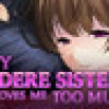 Games like My Yandere Sister loves me too much!