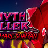 Games like Myth Caller: The Nightmare Shaman