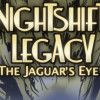 Games like Nightshift Legacy: The Jaguar's Eye™