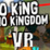 Games like No King No Kingdom VR