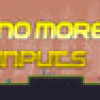 Games like No More Inputs