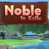 Games like Noble In Exile / 落魄之家