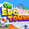 Games like Oh! Edo Towns
