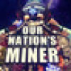 Games like Our Nation's Miner