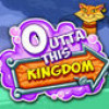 Games like Outta This Kingdom