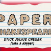 Games like Paper Shakespeare: Stick Julius Caesar (with a dagger)