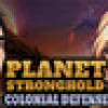 Games like Planet Stronghold: Colonial Defense