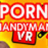 Games like PORN Handyman VR
