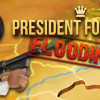 Games like President for a Day - Floodings