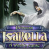 Games like Princess Isabella: A Witch's Curse