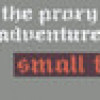 Games like Proxy Adventure: Small Test