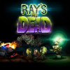 Games like Ray's The Dead
