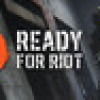 Games like Ready for Riot