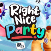 Games like Right Nice Party