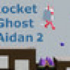 Games like Rocket Ghost Aidan 2