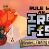 Games like Rule with an Iron Fish - A Pirate Fishing Adventure