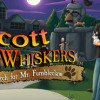 Games like Scott Whiskers in: the Search for Mr. Fumbleclaw