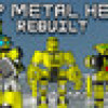 Games like Scrap Metal Heroes Rebuilt
