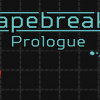 Games like Shapebreaker - Prologue