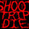 Games like Shoot Trip Die