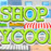 Games like Shop Tycoon: Prepare your wallet
