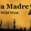 Games like Sierra Madre: The Wild West