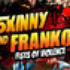 Games like Skinny & Franko: Fists of Violence