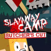 Games like Slayaway Camp: Butcher's Cut