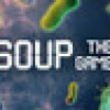 Games like Soup: the Game