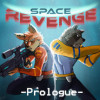Games like Space Revenge - Prologue