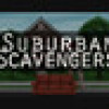 Games like Suburban Scavengers