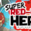 Games like Super Red-Hot Hero