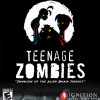 Games like Teenage Zombies: Invasion of the Alien Brain Thingys