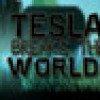Games like Tesla Breaks the World!