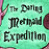 Games like The Daring Mermaid Expedition