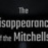 Games like The Disappearance of the Mitchells