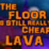 Games like The Floor Is Still Really Cheap Lava