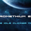 Games like The Promethium Effect - The Idle Clicker MMO