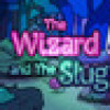 Games like The Wizard and The Slug