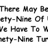 Games like There May Be Ninety-Nine Of Us, But We Have To Win In Ninety-Nine Turns!