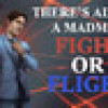 Games like There's Always a Madman: Fight or Flight