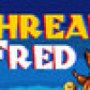 Games like Thread Fred