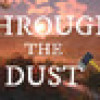 Games like Through The Dust