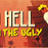 Games like To Hell With The Ugly